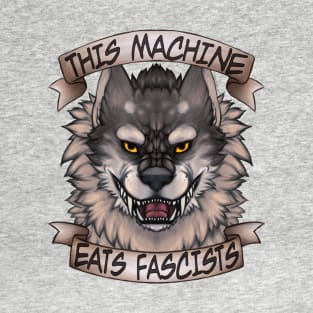 This Machine Eats Fascists T-Shirt